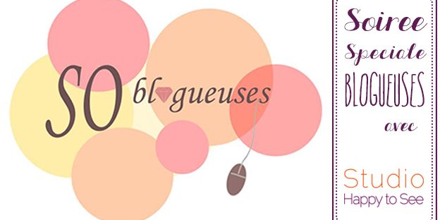 Événement So blogueuses avec Studio Happy to See